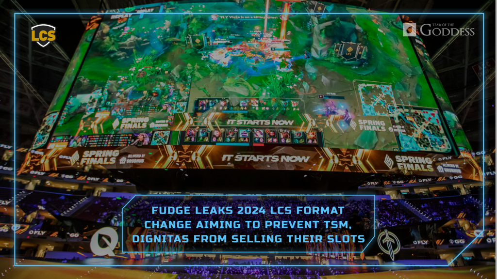 Fudge-leaks-2024-LCS-format-change-aiming-to-prevent-TSM,-Dignitas-from-selling-their-slots