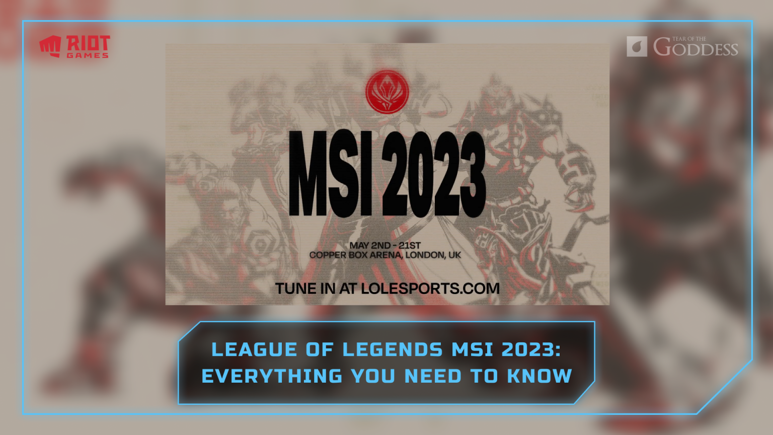 League of Legends MSI 2023 Everything you need to know TearOfTheGoddess