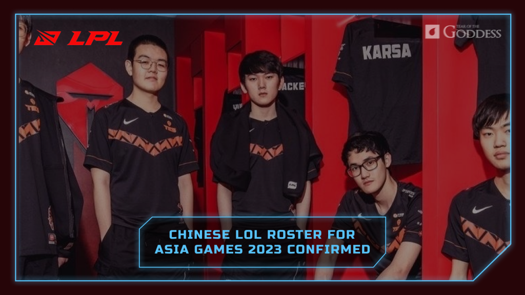 Chinese LoL roster for Asia Games 2023 confirmed TearOfTheGoddess