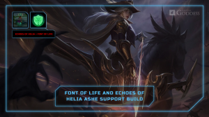 Font-of-Life-and-Echoes-of-Helia-Ashe-Support-Build